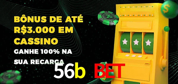 56b bet melhor bônus de depósito