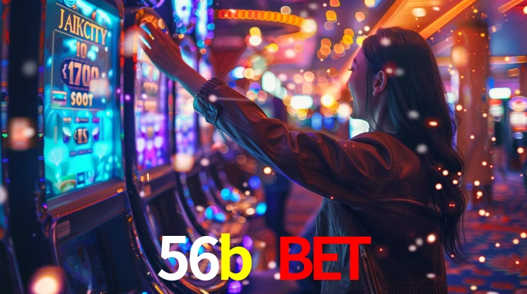 56b bet: Jogos de Caça-Níqueis-Altas Recompensas, Roleta-Velocidade, Blackjack-Desafios Máximos